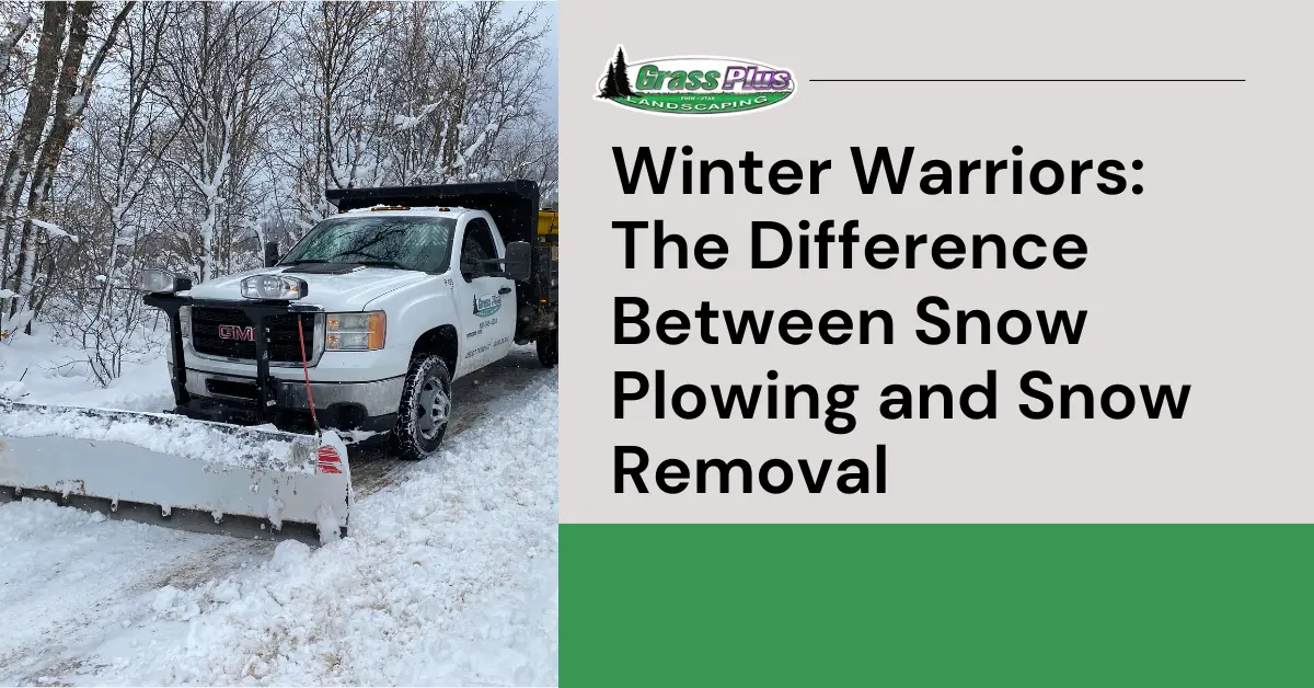 Winter Warriors The Difference Between Snow Plowing and Snow Removal - Grass Plus, Inc.